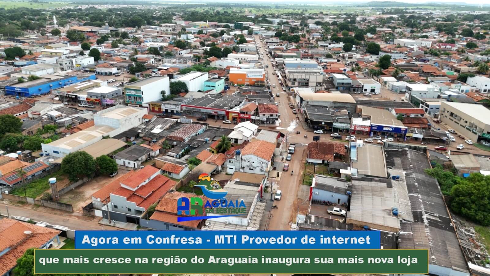 Agora em Confresa – MT! Provedor de internet que mais cresce na região do Araguaia inaugura sua mais nova loja