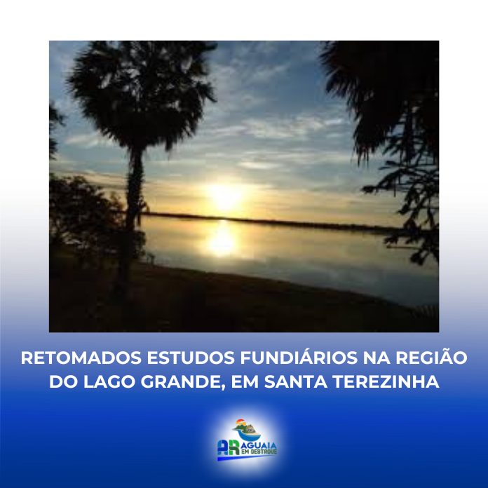Retomados estudos fundiários na região do Lago Grande, em Santa Terezinha