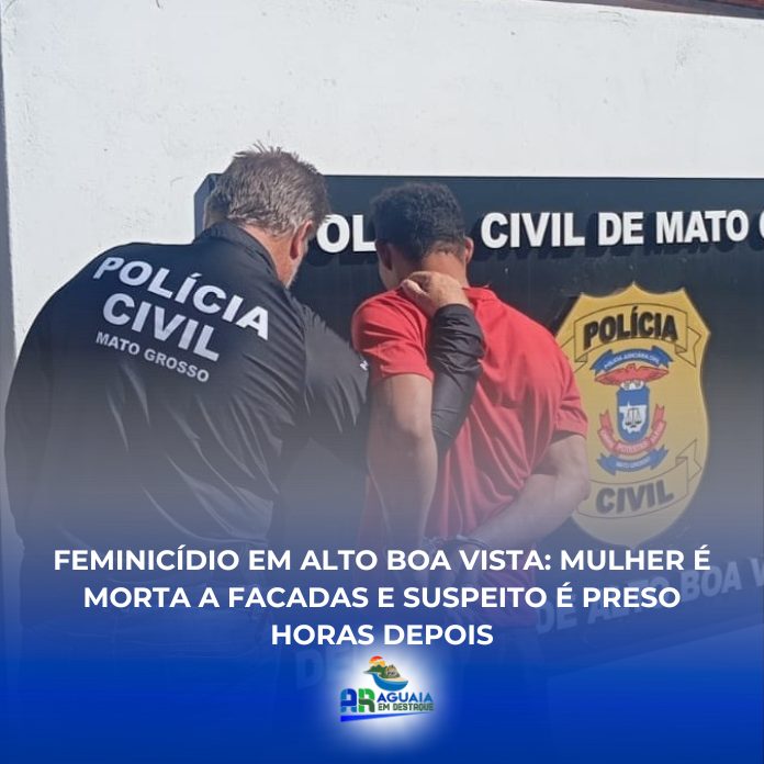 Feminicídio em Alto Boa Vista: mulher é morta a facadas e suspeito é preso horas depois