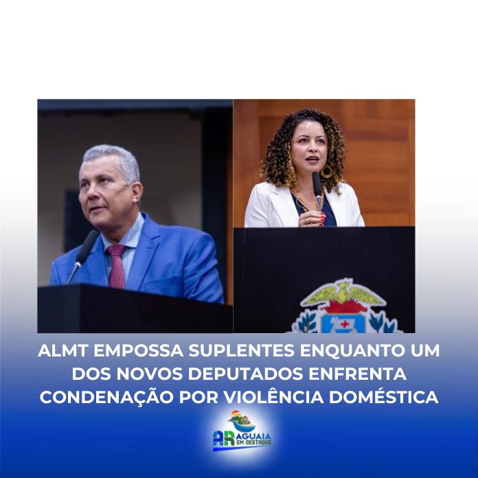 ALMT empossa suplentes enquanto um dos novos deputados enfrenta condenação por violência doméstica