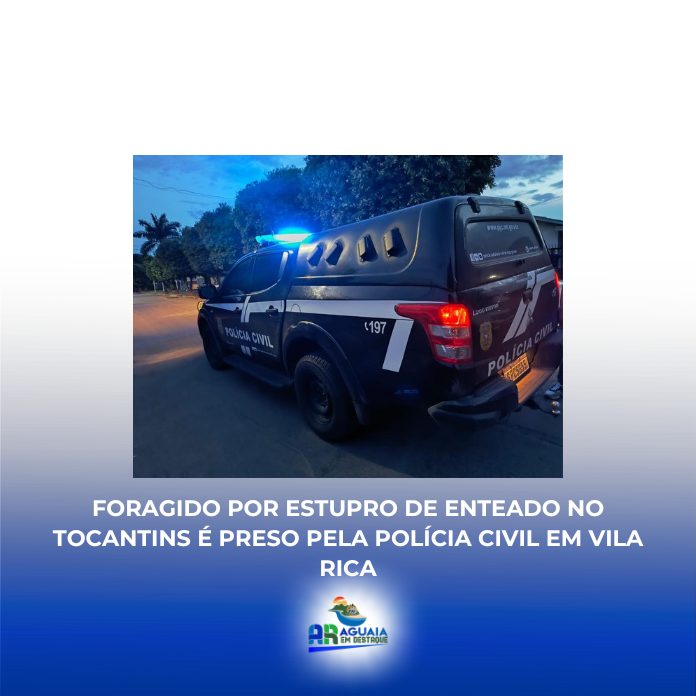 Foragido por estupro de enteado no Tocantins é preso pela Polícia Civil em Vila Rica