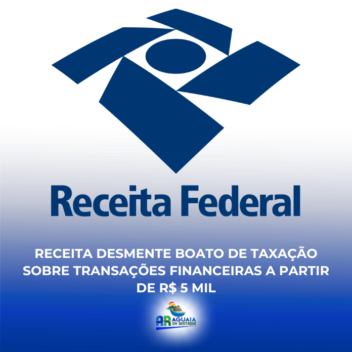 Receita desmente boato de taxação sobre transações financeiras a partir de R$ 5 mil