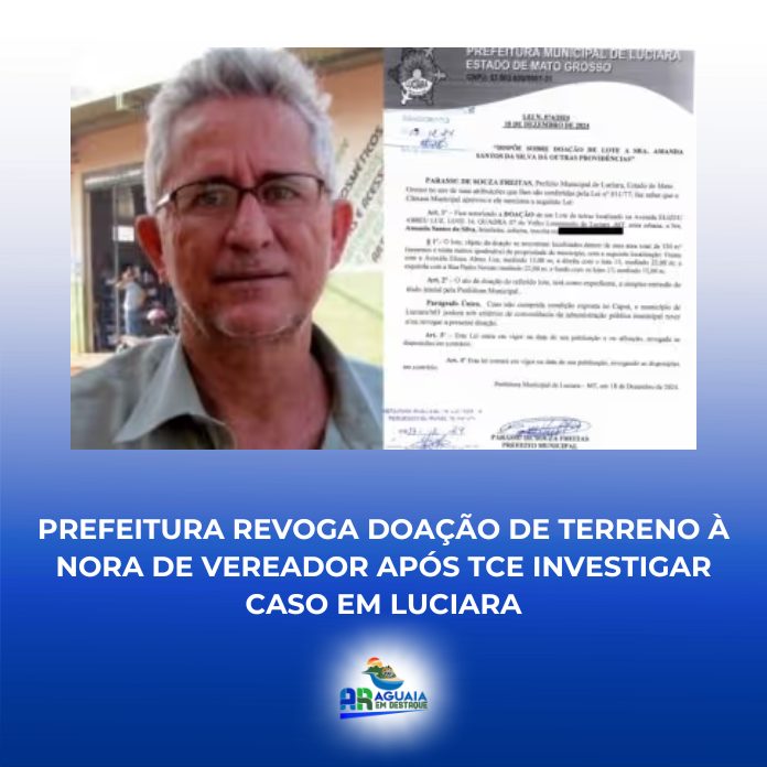 Prefeitura revoga doação de terreno à nora de vereador após TCE investigar caso em Luciara