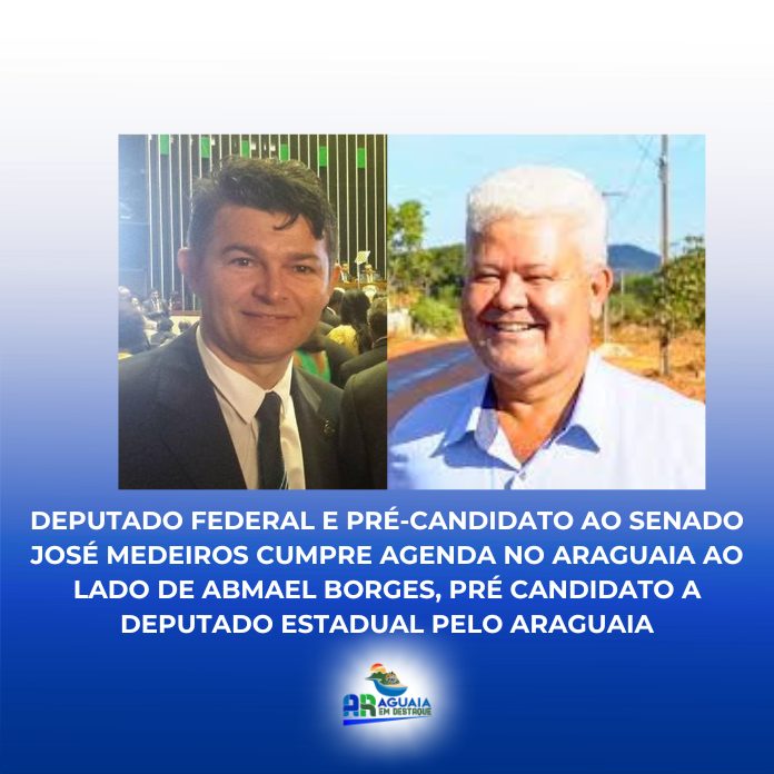 Deputado federal e pré-candidato ao Senado José Medeiros cumpre agenda no Araguaia ao lado de Abmael Borges, pré candidato a deputado estadual pelo Araguaia