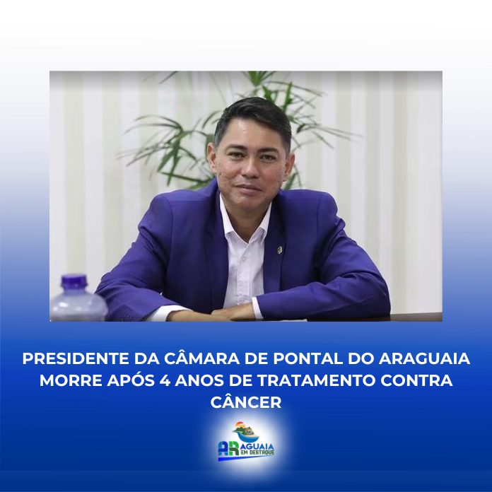 Presidente da Câmara de Pontal do Araguaia morre após 4 anos de tratamento contra câncer